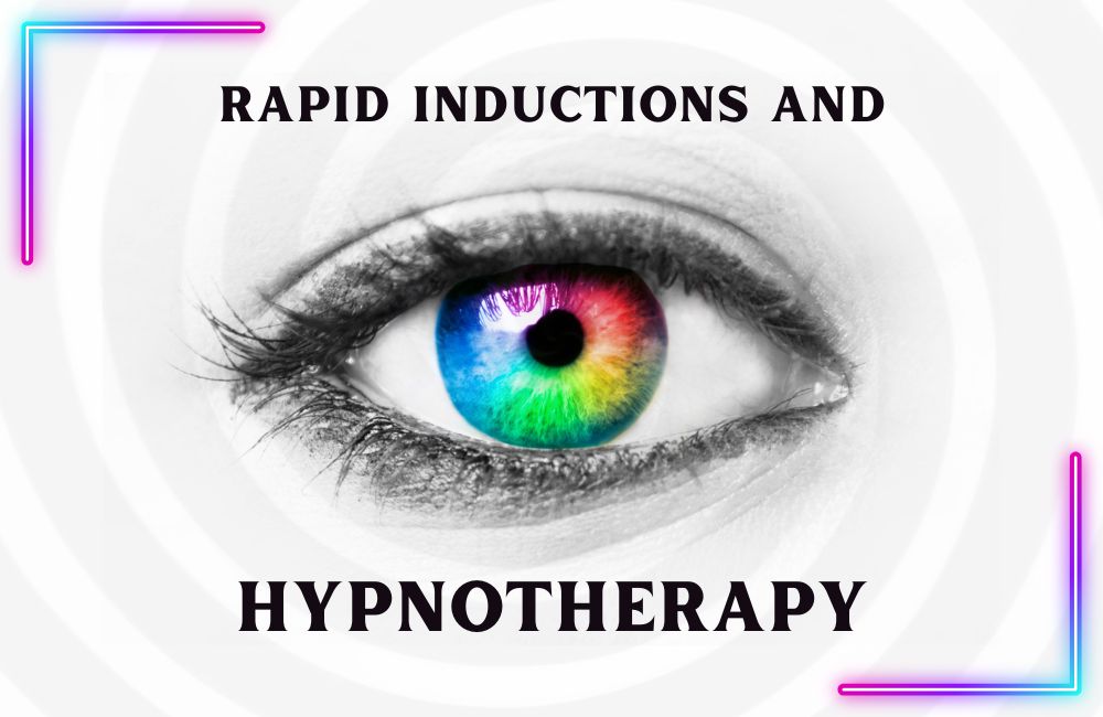 Rapid inductions and hypnotherapy