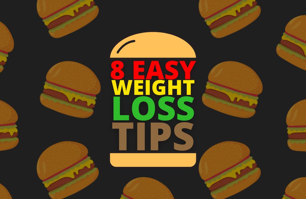 8 easy weight-loss tips
