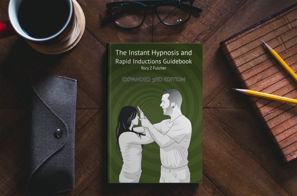 The instant hypnosis and rapid inductions guidebook by Rory Z Fulcher