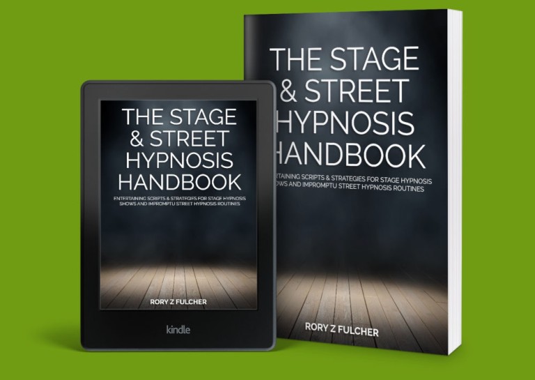 The Stage & Street Hypnosis Handbook by Rory Z Fulcher