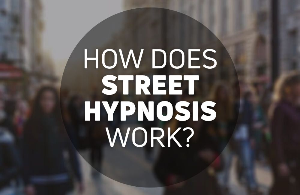 How does street hypnosis work?