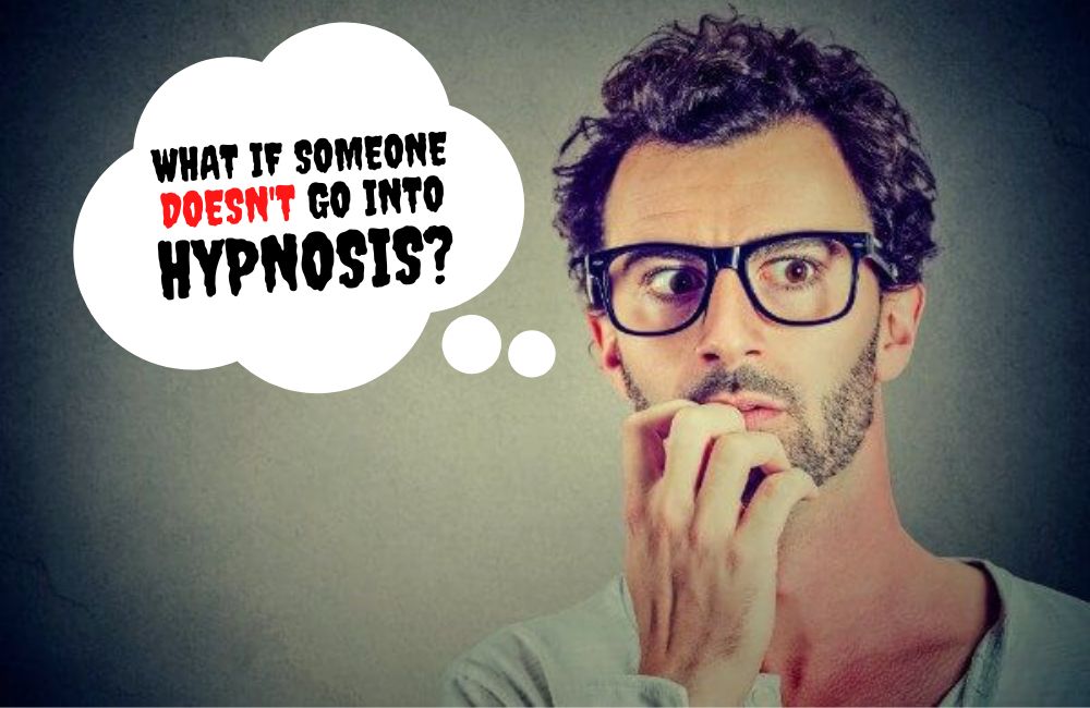 What if someone doesn't go into hypnosis?